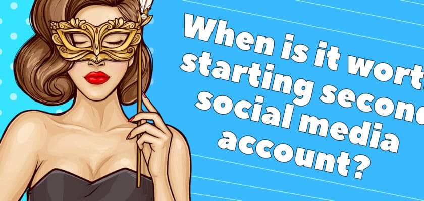 When should you start a second social media account?