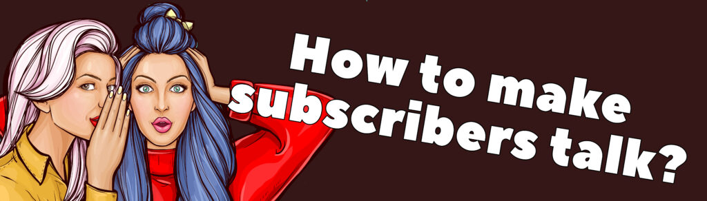 How to make subscribers talk on social networks?