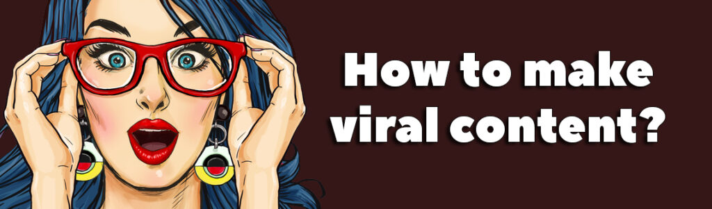 On which aspects is viral content based?